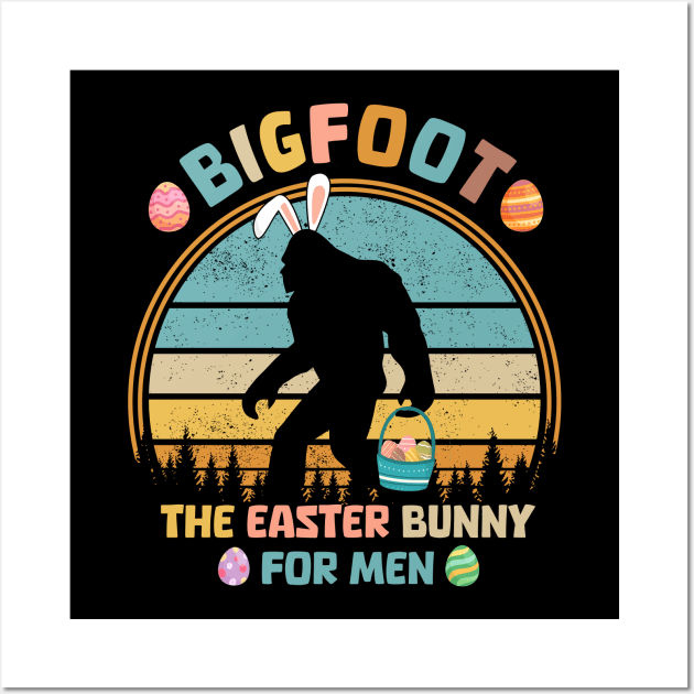 Bigfoot The Easter Bunny For Men Funny Sasquatch Wall Art by ttao4164